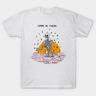 Hang in there T-Shirt